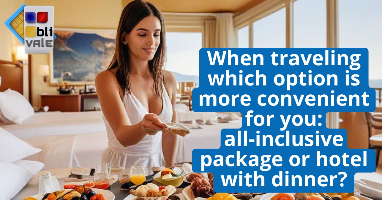 blivale_image_en_When traveling all inclusive or hotel with dinner_643x337 BLIVALE Blog: Guides and tips for worry-free travel - Results from #240
